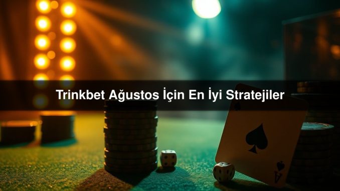 Trinkbet Ağustos